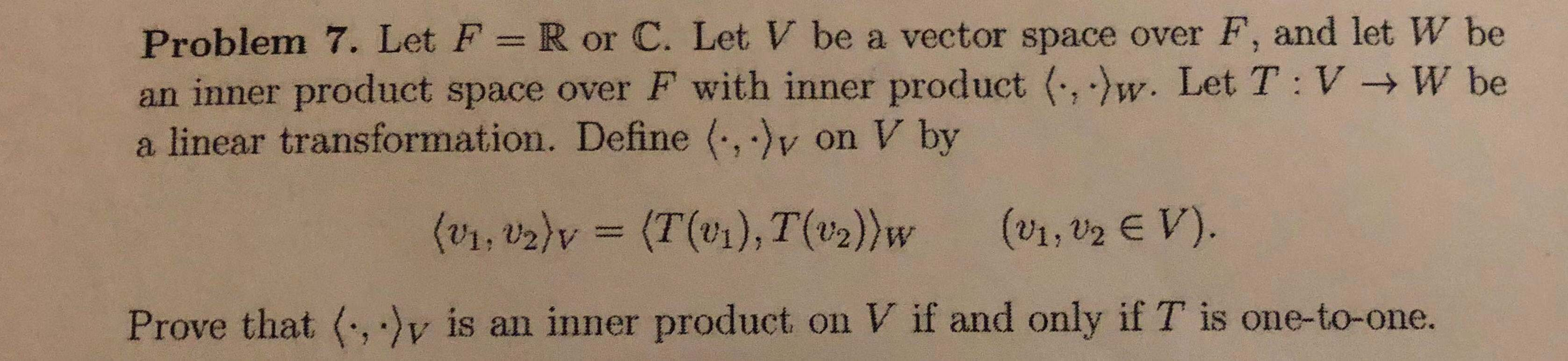 Solved Problem 7. Let F=R or C. Let V be a vector space over | Chegg.com
