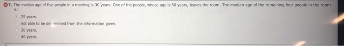 Solved 037. The median age of five people in a meeting is 30 | Chegg.com