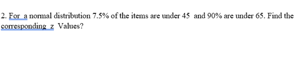 Solved 2. For a normal distribution 7.5% of the items are | Chegg.com