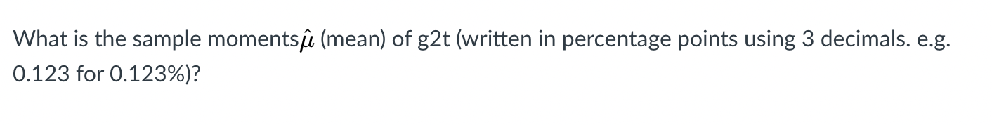 What Is The Sample Momentsù (mean) Of G2t (written ...