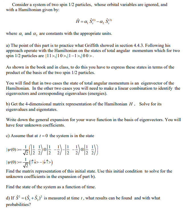 Solved Consider a system of two spin 1/2 particles, whose | Chegg.com