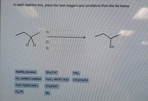 Solved In Each Reaction Box Place The Best Reagent And C Chegg Com