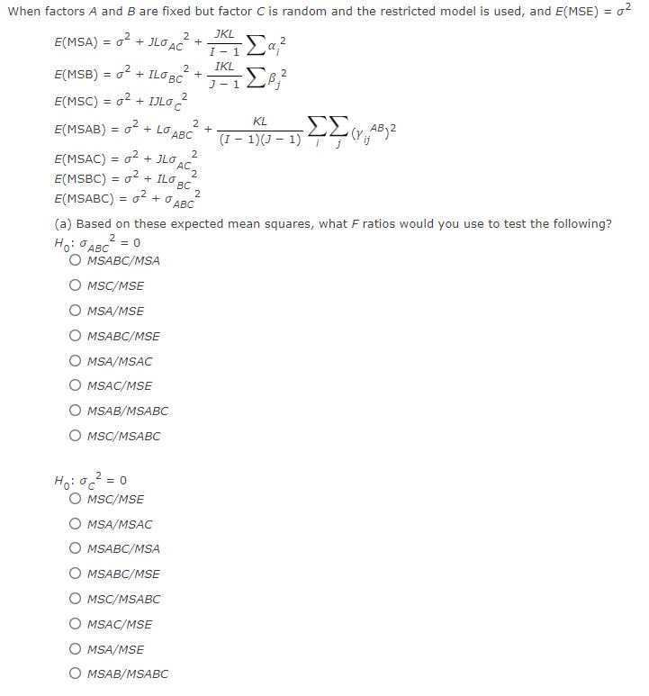 Solved factors A and B are fixed but factor C is random and | Chegg.com