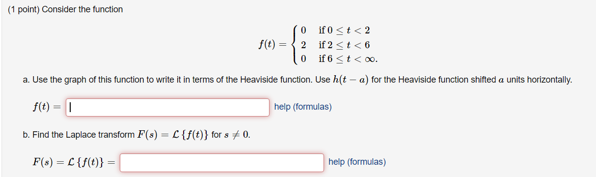 Solved (1 point) Consider the function 0 f(t) = 2 0 if 0 | Chegg.com