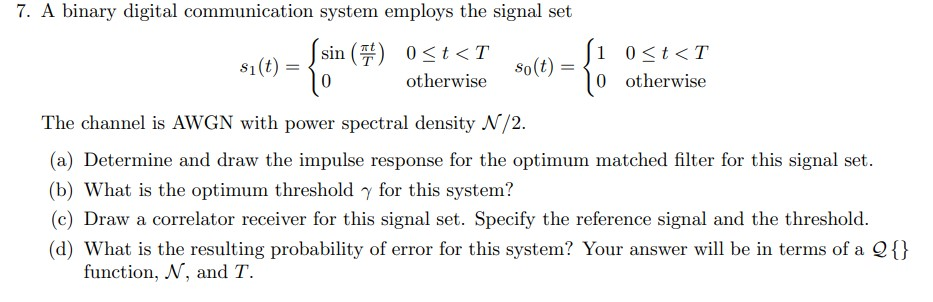 Solved 7. A Binary Digital Communication System Employs The | Chegg.com