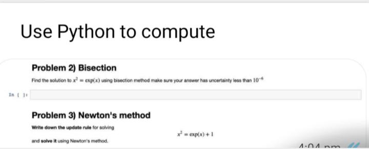 Solved Use Python To Compute Problem 2) Bisection Find The | Chegg.com