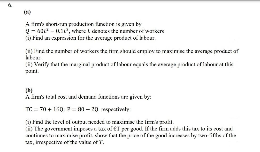 Solved 6. (a) A firm's short-run production function is | Chegg.com