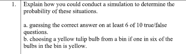 Solved 1. Explain how you could conduct a simulation to | Chegg.com