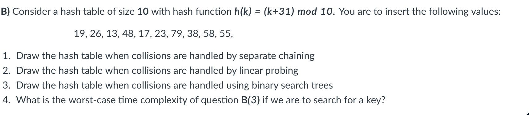 Solved B) Consider a hash table of size 10 with hash | Chegg.com