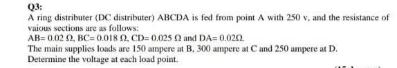 Solved 03: A ring distributer (DC distributer) ABCDA is fed | Chegg.com