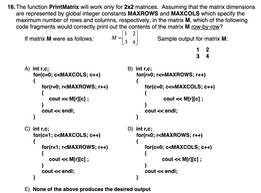 Solved 16. The function PrintMatrix will work only for 2x2 | Chegg.com