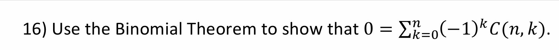 Solved 16) Use the Binomial Theorem to show that 0 = | Chegg.com