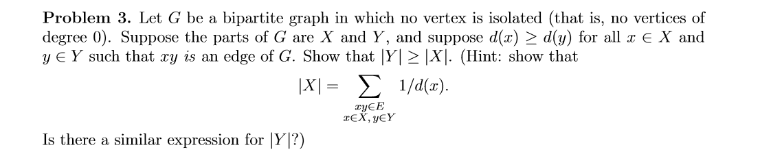 Problem 3. Let G be a bipartite graph in which no | Chegg.com