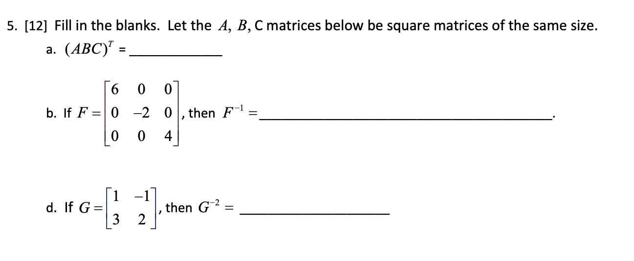 Solved 5. [12] Fill In The Blanks. Let The A, B, C Matrices | Chegg.com