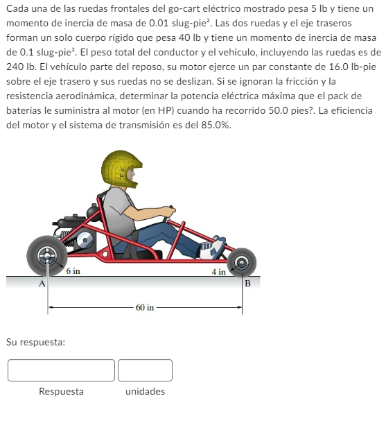 Cada una de las ruedas frontales del go-cart eléctrico mostrado pesa \( 5 \mathrm{lb} \) y tiene un momento de inercia de mas