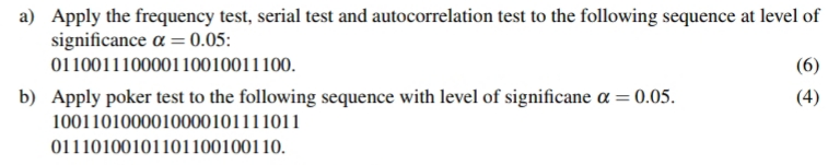 Solved a) Apply the frequency test, serial test and | Chegg.com