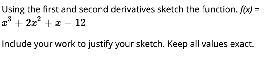 Solved Using the first and second derivatives sketch the | Chegg.com