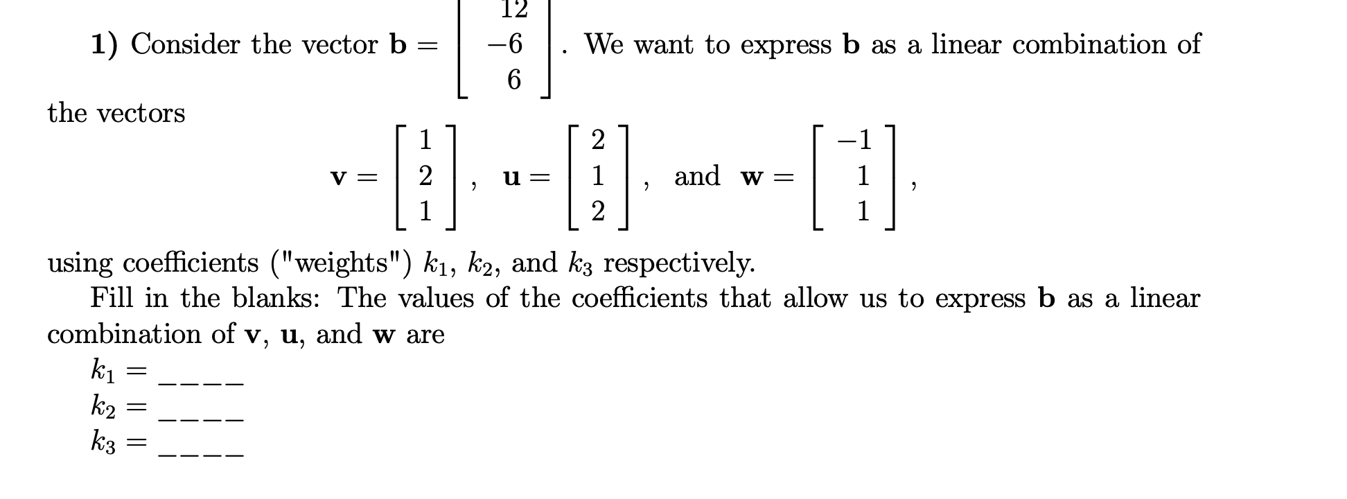 Solved 1) Consider the vector b=⎣⎡12−66⎦⎤. We want to | Chegg.com