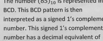 ine number (05)10 15 represented in BCD. This BCD pattern is then interpreted as a signed 1s compleme number. This signed 1