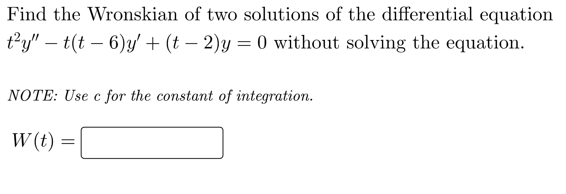 Solved Find the Wronskian of the functions f(t) = e3t and | Chegg.com