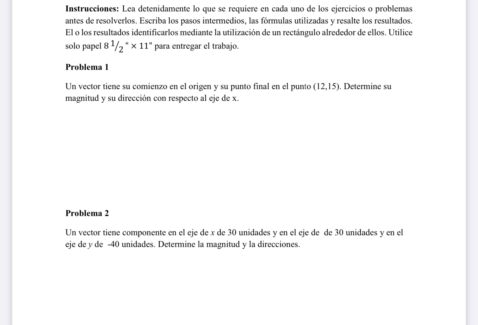 Instrucciones: Lea detenidamente lo que se requiere en cada uno de los ejercicios o problemas antes de resolverlos. Escriba l