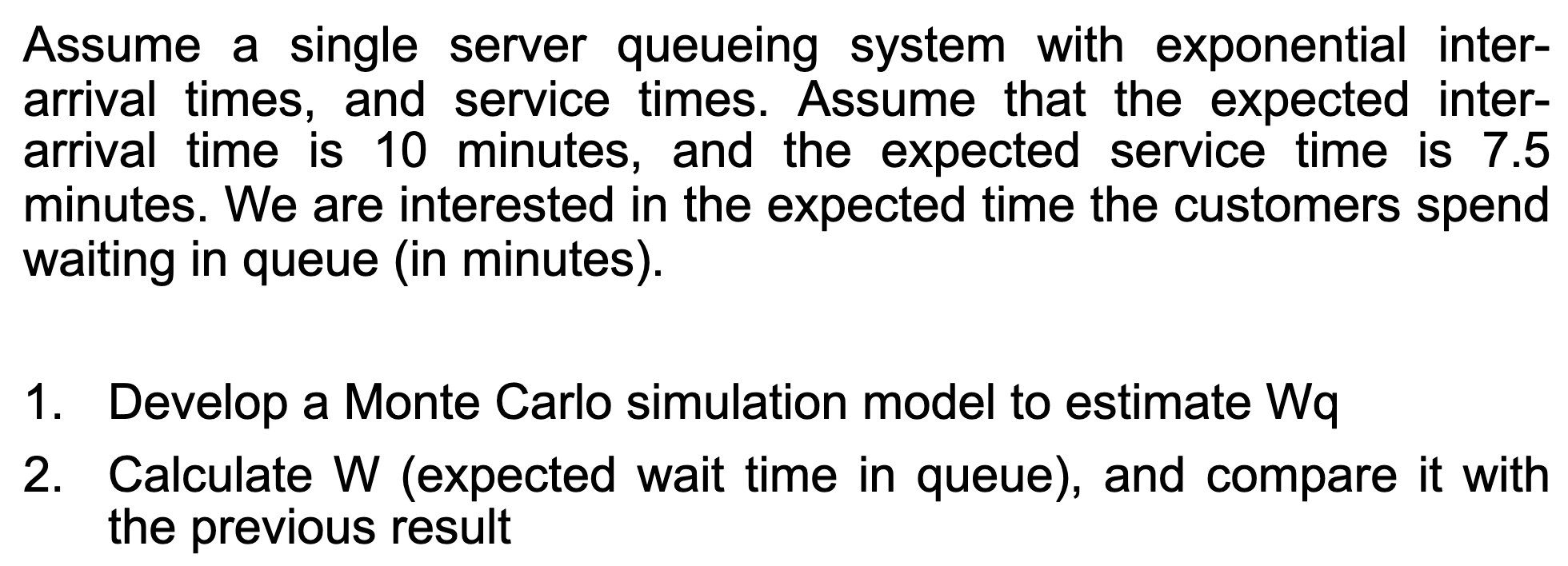 Solved Assume a single server queueing system with | Chegg.com