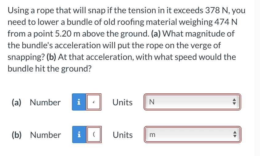 Solved Using a rope that will snap if the tension in it