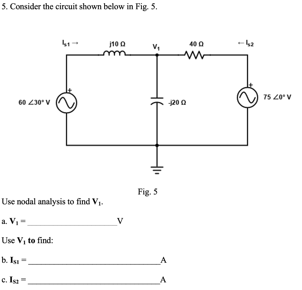Solved 5. Consider the circuit shown below in Fig. 5. 151 - | Chegg.com