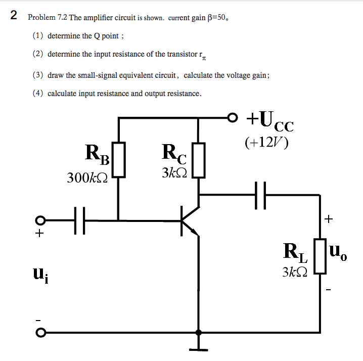 Solved 2 Problem 7.2 The amplifier circuit is shown. current | Chegg.com