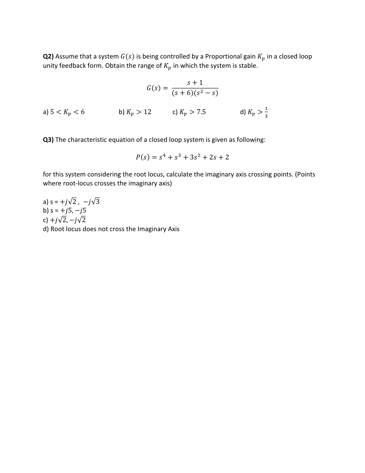 Solved Q2) Assume that a system G(s) is being controlled by | Chegg.com