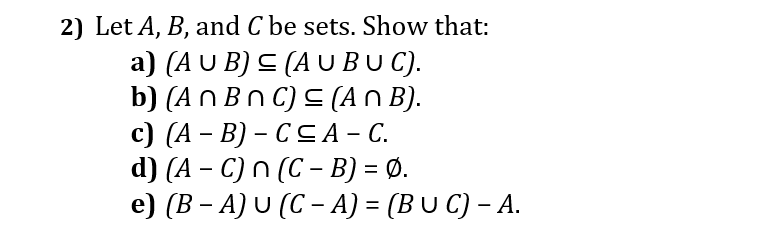 Solved 2) Let A, B, And C Be Sets. Show That: A) (AUB) S (AU | Chegg.com