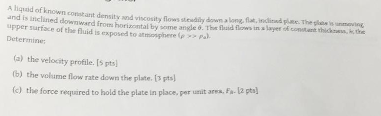 Solved A liquid of known constant density and viscosity | Chegg.com