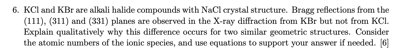 Solved 6. KCl and KBr are alkali halide compounds with NaCl | Chegg.com