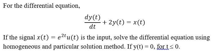 Solved For the differential equation, If the signal is the | Chegg.com