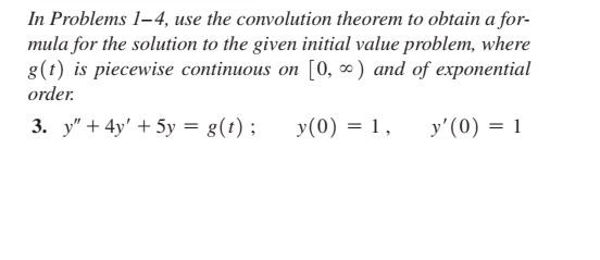 Solved In Problems 1-4, use the convolution theorem to | Chegg.com