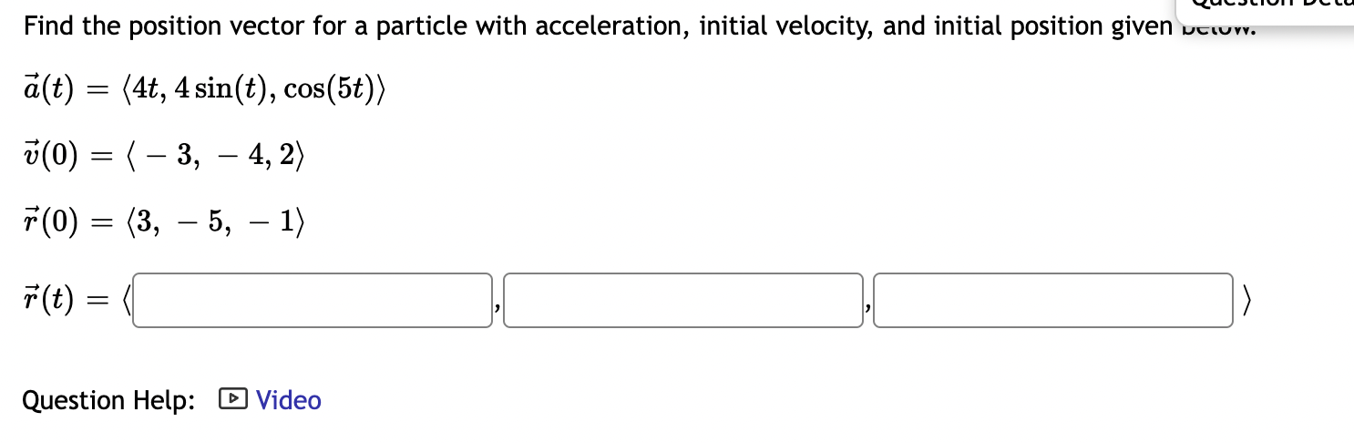 Solved Find the position vector for a particle with | Chegg.com
