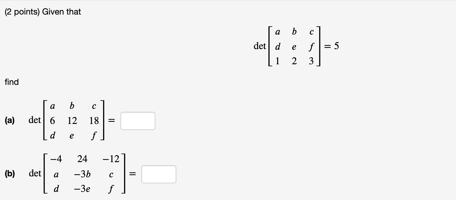 Solved (2 Points) Given That A B с Det D Oli: E 5 F 3 Find A | Chegg.com