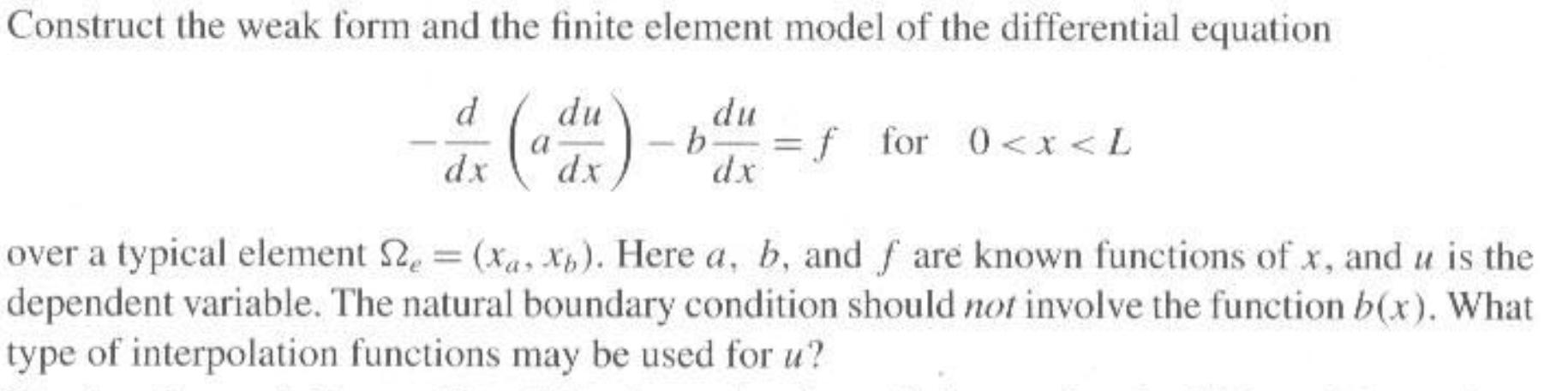 Solved Construct The Weak Form And The Finite Element Model