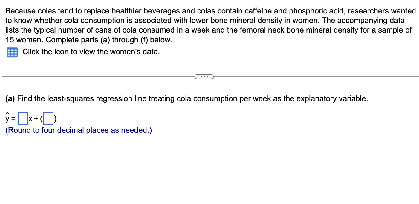 Solved Colas per Week and Bone DensityBecause colas tend to | Chegg.com