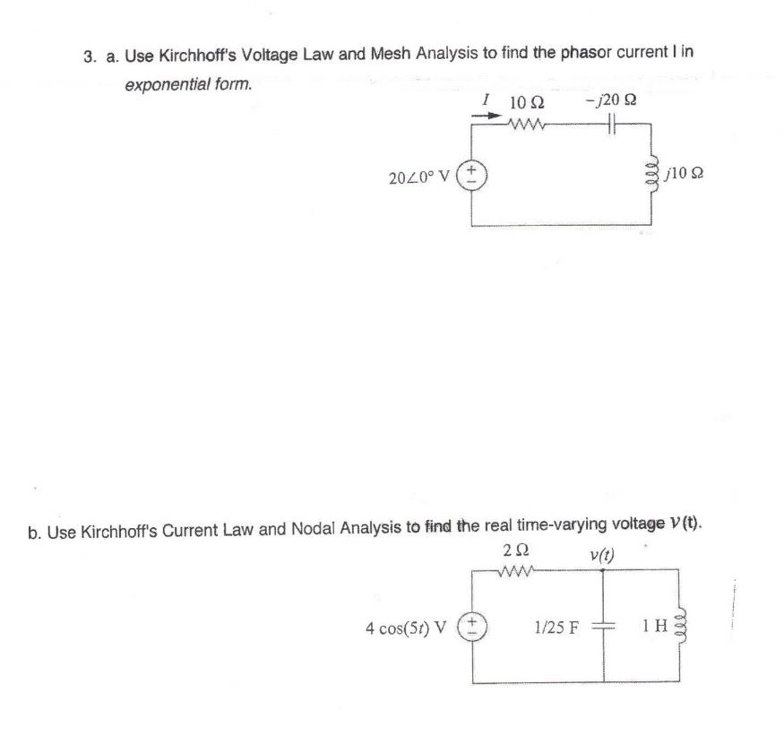 Solved 3. a. Use Kirchhoff's Voltage Law and Mesh Analysis | Chegg.com