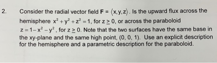 Solved Consider the radial vector field F = (xy, z) . Is the | Chegg.com
