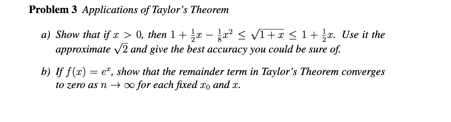 Solved Problem 3 Applications Of Taylor's Theorem A) Show | Chegg.com