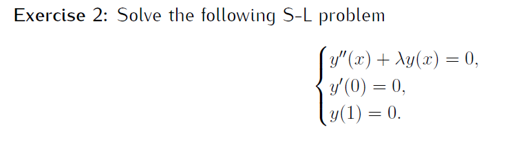 Solved Exercise 2: Solve the following S-L problem y