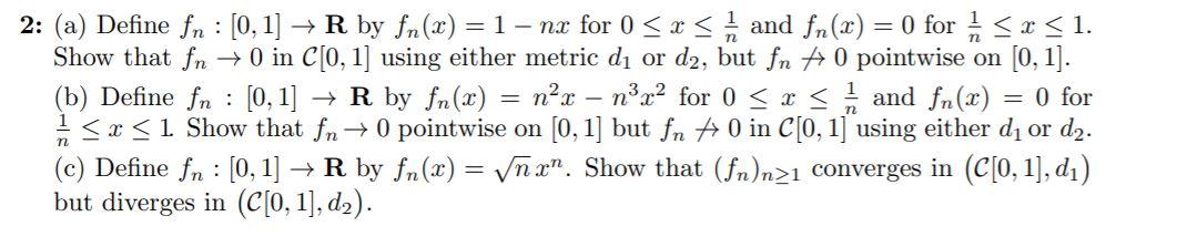 Solved 2: (a) Define fn = [0, 1] → R by fn(x) = 1 - nx for 0 | Chegg.com