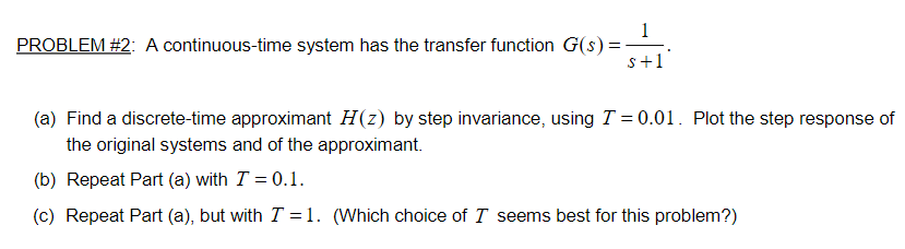 Solved PROBLEM #2: A continuous-time system has the transfer | Chegg.com