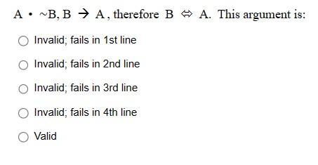 Solved A⋅∼B,B→A, Therefore B⇔A. This Argument Is: Invalid; | Chegg.com