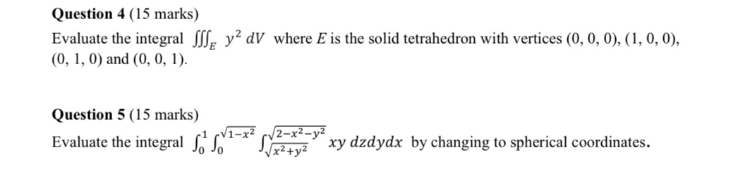 Solved Question 4 (15 marks) Evaluate the integral ∭Ey2dV | Chegg.com