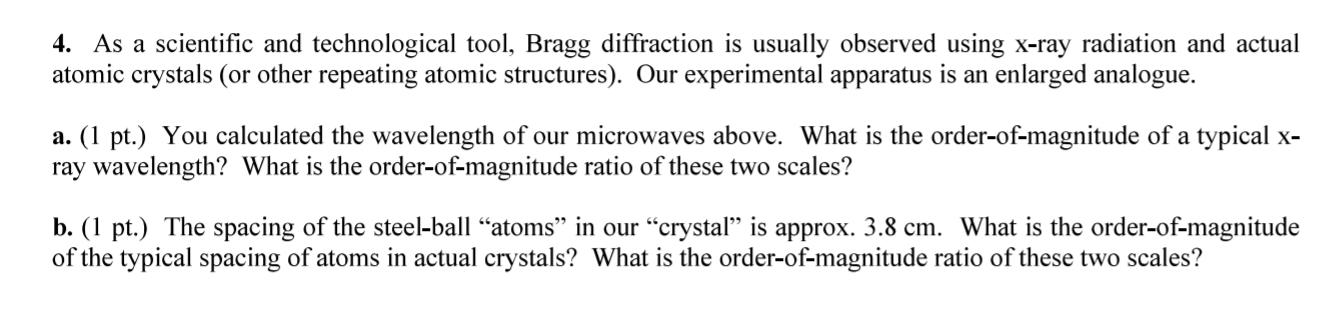 Solved 4. As a scientific and technological tool, Bragg | Chegg.com