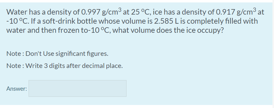 Solved Water Has A Density Of 0.997 G/cm3 At 25 °C, Ice Has | Chegg.com