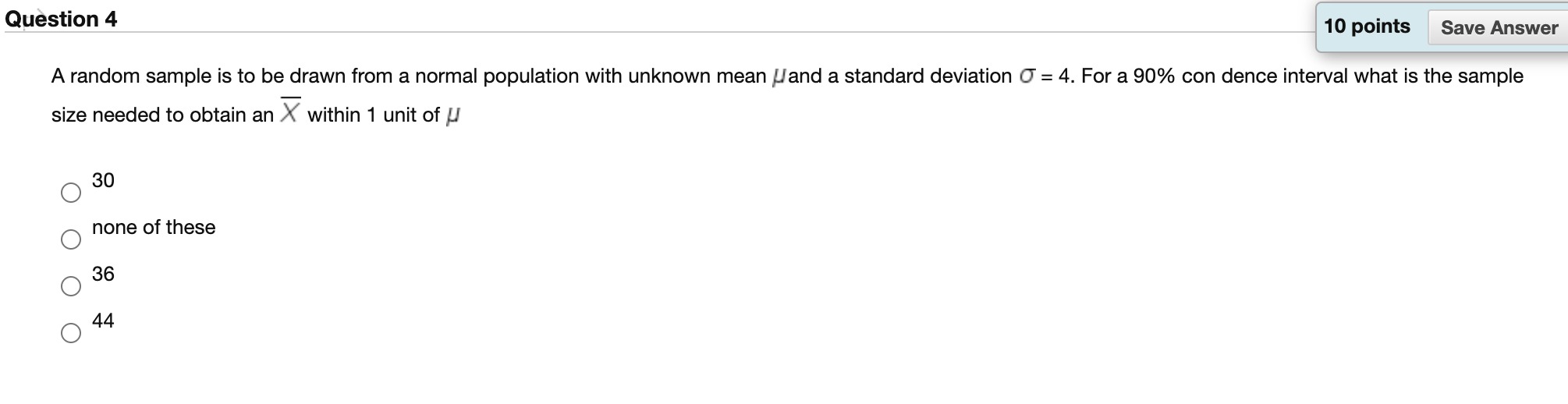 Solved Question 4 10 points Save Answer A random sample is | Chegg.com